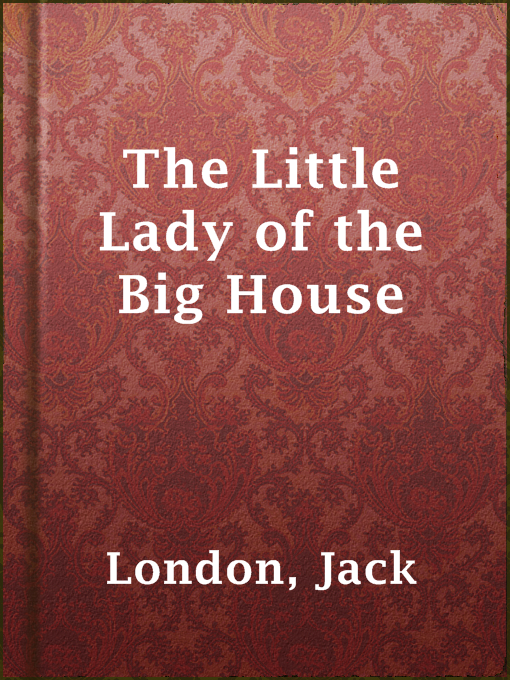 Title details for The Little Lady of the Big House by Jack London - Available